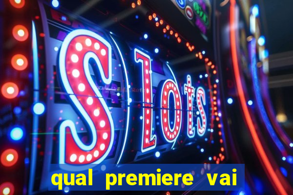 qual premiere vai passar o jogo do inter